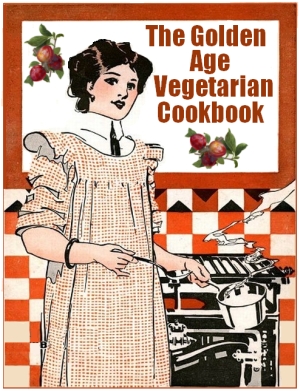 Now Age Books - Golden Age Vegetarian Cookbook - nowagebooks.com